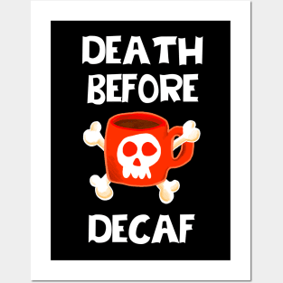 Death Before Decaf Posters and Art